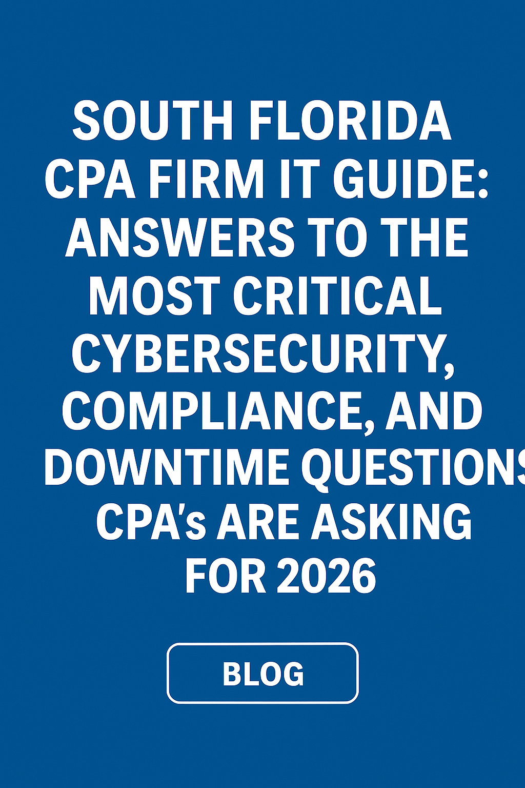 South Florida CPA Firm IT Guide